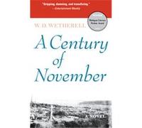 A Century of November W.D. Wetherell (Auteur)