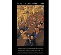 A Century of Revolution by Edited by Greg Grandin Edited by Gilbert M Joseph
