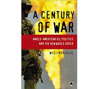 A Century Of War: Anglo-American Politics And The New World Order