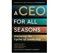 A CEO for All Seasons Mastering the Cycles of Leadership - Carolyn Dewar - John Murray Business - ebook (ePub) - Livre