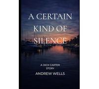 A Certain Kind of Silence: A Jack Carter Story