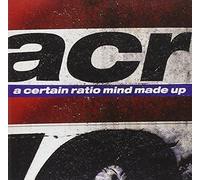 A Certain Ratio - Mind Made Up