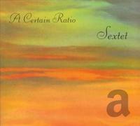 A Certain Ratio - Sextet [Import]