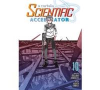 A Certain Scientific Accelerator Vol. 10 by Kazuma Kamachi Kazuma Kamachi (Auteur)