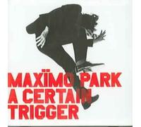 A Certain Trigger by Maximo Park [Audio CD] NEUF