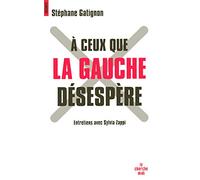 A Ceux Que la Gauche Désespère