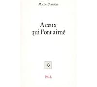 À ceux qui l'ont aimé - Michel Manière - P.o.l. - broché - Livre