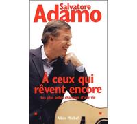 A ceux qui rêvent encore : Les Plus Belles Chansons d'une vie