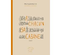 A Chacun Sa Cabane