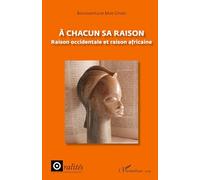 A chacun sa raison: Raison occidentale et raison africaine