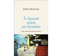 Rémi Brague – À chacun selon ses besoins – Petit traité d'économie divine – Broché
