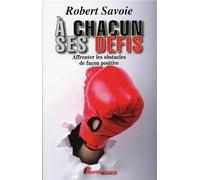 A chacun ses défis - Affronter les obstacles de façon positive