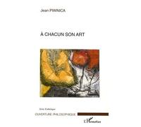 A chacun son art - Jean Piwnica - L'harmattan - broché - Essai