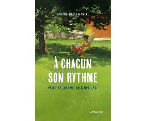 À chacun son rythme Petite philosophie du tempo à soi - Aliocha Wald Lasowski - Le Pommier - broché - Essai