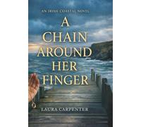 A CHAIN AROUND HER FINGER: An Irish Island Novel About Love, Faith, and the Price of Silence