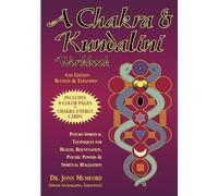 A Chakra & Kundalini Workbook: Psycho-Spiritual Techniques for Health, Rejuvenation, Psychic Powers and Spiritual Realization