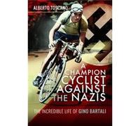 A Champion Cyclist Against the Nazis by Alberto Toscano Alberto Toscano (Auteur)