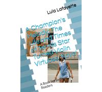 A Champion's Melody; The Life And Times Of Tennis Star Turned Violin Virtuoso 'kaya': A Book For Beginner Readers
