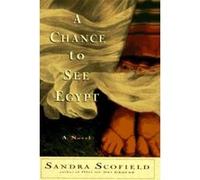 A Chance to See Egypt Sandra Scofield (Auteur)