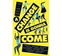 A Change Is Gonna Come by Various Authors Unknown (Auteur)