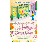A Change of Heart at the Vintage Dress Shop: A heartwarming and hilarious romantic read