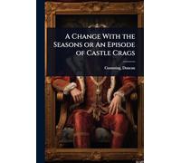 A Change With the Seasons or An Episode of Castle Crags