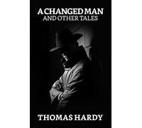 A Changed Man, And Other Tales