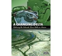 A Changing Restoring The Colorado River Delta in Mexico