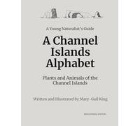 A Channel Islands Alphabet: Plants and Animals of the Channel Islands