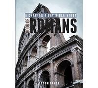 A Chapter A Day Bible Study: Book Of Romans
