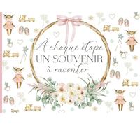 À chaque étape, un souvenir à raconter: Livre étapes bébé à compléter (de la naissance à la troisième année de bébé) - Cadeau idéal grossesse et naissance - en COULEUR