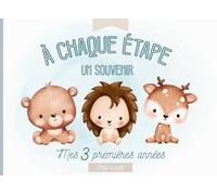 À chaque étape, un souvenir: Livre étapes bébé à compléter (de la naissance à la troisième année de bébé) - Cadeau idéal grossesse et naissance - en COULEUR