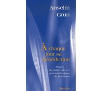 A chaque jour sa bénédiction: Prières du matin et du soir pour tous les jours de la semaine