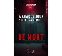 A chaque jour suffit sa peine... de mort - Greg Waden - Plume De Chat - broché - Nouvelles