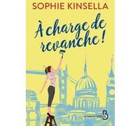 A charge de revanche ! Sophie Kinsella (Auteur), Daphné Bernard (Traduction)