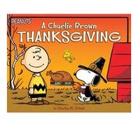 A Charlie Brown Thanksgiving by Adapted by Daphne Pendergrass & Charles M Schulz & Illustrated by Scott Jeralds Adapted by Daphne Pendergrass Charles M Schulz Illustrated by Scott Jeralds (Auteur)