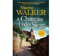 A chateau under siege Martin Walker (Auteur)