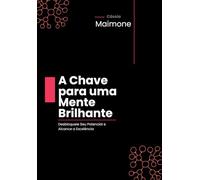 A Chave Para Uma Mente Brilhante