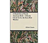 A Check List Of North American Birds - A Handy Check List For The Keen Bird Watcher