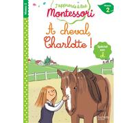 À cheval, Charlotte !, niveau 2 - J'apprends à lire Montessori - Gwenaëlle Doumont - Hachette Education - broché - Scolaire / Universitaire