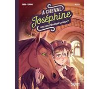 A cheval, Joséphine ! Tome 3 Une mystérieuse jument