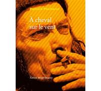 À cheval sur le vent - Patrick Pécherot - Doucey Bruno - broché - Roman