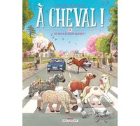 A Cheval ! - Tome 11 - Où Vous Étrier Passés ?