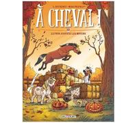 A CHEVAL - Tome 10 LE FOIN JUSTIFIE LES MOYENS (10)
