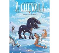 Laurent Dufreney – À cheval ! – Tome 6 : Garrot coup de froid