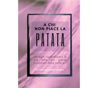 A chi non Piace la Patata, foto libro divertente e goliardico, divertente regalo scherzo per uomo amico collega: libro scherzo, regalo e sorpresa ... compleanni feste e compleanno party scherzo