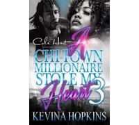 A Chi-Town Millionaire Stole My Heart 3: An Urban Romance: The Finale