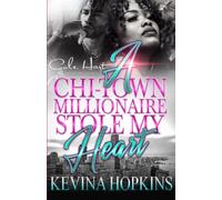 A Chi-Town Millionaire Stole My Heart: An Urban Romance