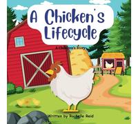 A Chicken’s Lifecycle: A Children's Educational Book