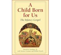 A Child Born for Us: The Infancy Gospel